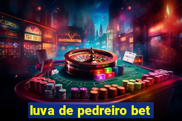 luva de pedreiro bet